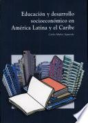 Educación y desarrollo socioeconómico en América Latina y el Caribe