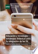 EDUCACIÓN Y TECNOLOGÍA: ESTRATEGIAS DIDÁCTICAS PARA LA INTEGRACIÓN DE LAS TIC