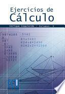Ejercicios de Cálculo. Vol. IV