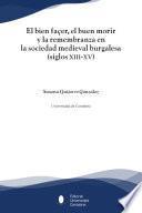 El bien façer, el buen morir y la remembranza en la sociedad medieval burgalesa (siglos XIII-XV)