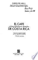 El cafe y el desarrollo histórico-geográfico de Costa Rica