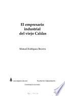 El empresario industrial del viejo Caldas