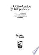 El Golfo-Caribe y sus puertos: 1600-1850