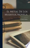 El Metal De Los Muertos, Novela