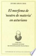 El morfema de neutro de materia en asturiano