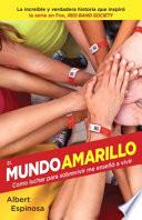 El Mundo Amarillo (Movie Tie-In Edition)
