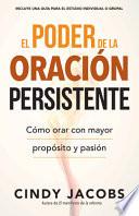 El Poder de la Oración Persistente / the Power of Persistent Prayer