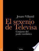 El sexenio de Televisa