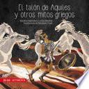 El talón de Aquiles y otros mitos griegos