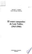 El Teatro Campesino de Luis Valdez, 1965-1980