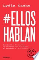 #Elloshablan. Testimonios de Hombres, La Relación Con Sus Padres, El Machismo Y La Violencia / #Menspeak: Testimonies of Men