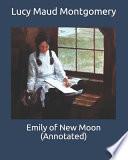 Emily of New Moon (Annotated)