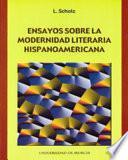 Ensayos sobre la modernidad literaria hispanoamericana