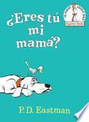 ¿Eres tú mi mamá? (Are You My Mother? Spanish Edition)