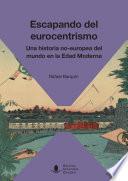 Escapando del Eurocentrismo. Una historia no-europea del mundo en la Edad Moderna