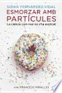 Esmorzar amb partícules: La ciència com mai no s'ha explicat