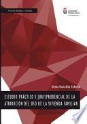 Estudio práctico y jurisprudencial de la atribución del uso de vivienda familiar.