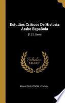 Estudios Críticos de Historia Árabe Española: ([1.]-2. Serie)