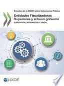 Estudios de la OCDE Sobre Gobernanza Pública Entidades Fiscalizadoras Superiores y el Buen Gobierno Supervisión, Información y Visión