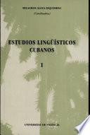 Estudios lingüísticos cubanos I