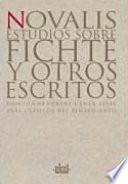 Estudios sobre Fichte y otros escritos