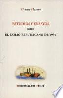 Estudios y ensayos sobre el exilio republicano de 1939