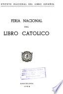 Feria nacional del libro católico. [Selección de libros catĺicos españoles, 1939-1952̈
