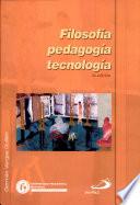 Filosofía, pedagogía, tecnología