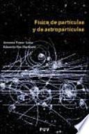 Física de partículas y de astropartículas