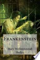 Frankenstein Mary Wollstonecraft Shelley