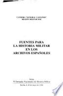 Fuentes para la historia militar en los archivos españoles