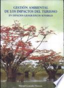 Gestión ambiental de los impactos del turismo en espacios geográficos sensibles