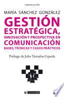 Gestión estratégica, innovación y prospectiva en comunicación