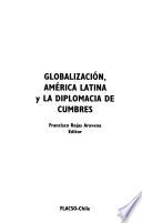 Globalización, América Latina y la diplomacia de cumbres