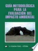 Guía metodológica para la evaluación del impacto ambiental