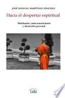 Hacia el despertar espiritual. Meditación, autoconocimiento y desarrollo personal