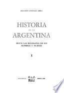 Historia de la Argentina, según las biografías de sus hombres y mujeres