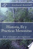 Historia, Fe Y Practicas Menonitas
