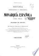 Historia genealógica y heráldica de la monarquia española