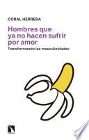 Hombres que ya no hacen sufrir por amor