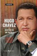 Hugo Chávez y el destino de un pueblo