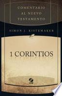I Corintios: Comentario Al Nuevo Testamento