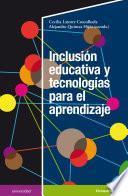Inclusión educativa y tecnologías para el aprendizaje