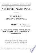 Indice del Archivo Colonial: Capellaniás, ejidos; fincas, minas, poblaciones, Real Audiencia y resguardos