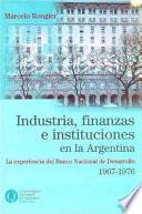 Industria, finanzas e instituciones en la Argentina