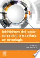Inhibidores del Punto de Control Inmunitario En Oncología