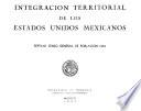 Integración territorial de los Estados Unidos Mexicanos. Séptimo Censo General de Población 1950