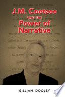 J. M. Coetzee and the Power of Narrative
