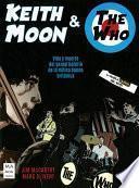 Keith Moon & the Who: Vida Y Muerte del Genial Batería de la Mítica Banda Británica