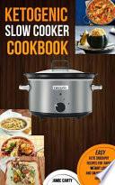 Ketogenic Slow Cooker Cookbook